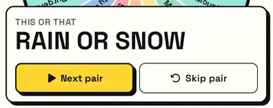 A This or that card showing Movies or Books with Next pair and Skip pair